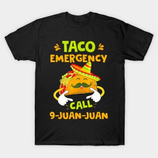 Taco Emergency Call 9 Juan Juan Cinco De Mayo T-Shirt